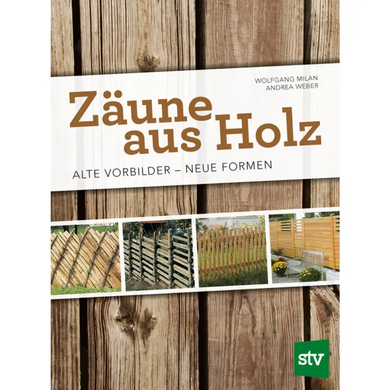 Zäune aus Holz Alte Vorbilder Neue Formen Neu Im Sortiment