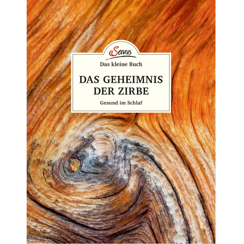 Highlight Servus Das Geheimnis der Zirbe